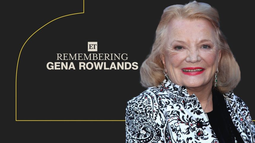 Remembering Gena Rowlands: The Iconic Star of ‘The Notebook’ Passes Away at 94