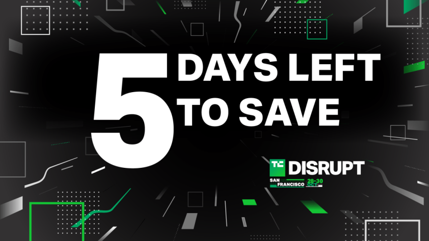 Last Chance Alert: Only 5 Days Left to Snag Your Discounted Tickets for TechCrunch Disrupt 2024!