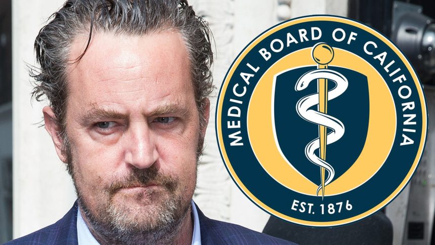 Medical Board Probes Doctors in Matthew Perry Case, Yet Licenses Remain Intact!